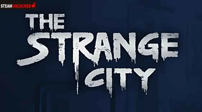 THE STRANGE CITY Free Download